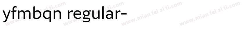 yfmbqn regular字体转换